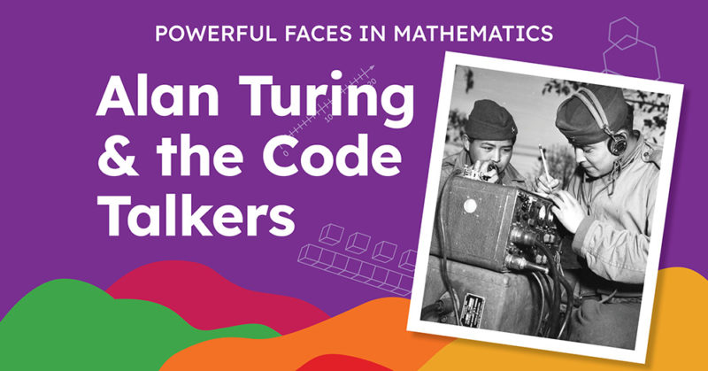 Powerful Faces: Alan Turing and the Code Talkers